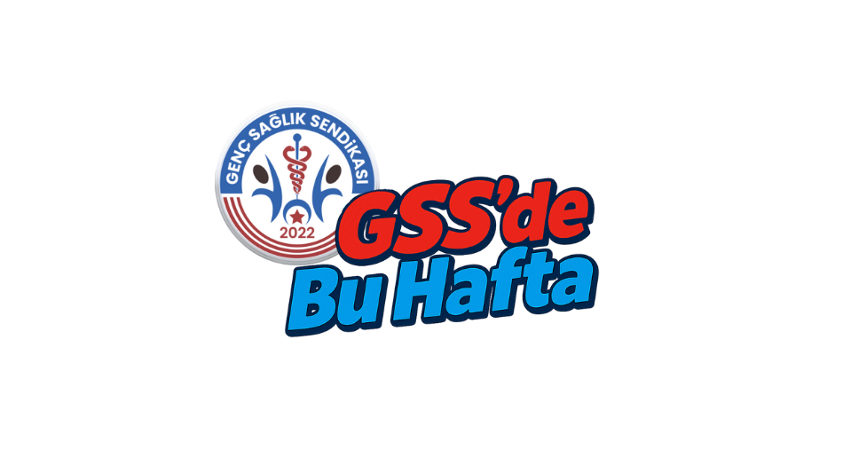 GSS'DE BU HAFTA 7-11 NİSAN 2025